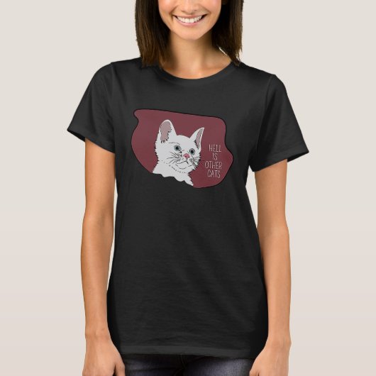 Die Hölle sind andere Katzen T-Shirt (Vorderseite)
