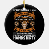 Die Holzbearbeitung meines Handwerks erlaubt mir W Keramik Ornament (Hinten)