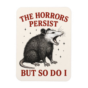 Die Horror bestehen fort, aber ich auch Magnet