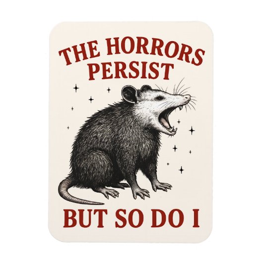Die Horror bestehen fort, aber ich auch Magnet (Vertikal)