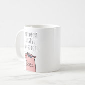 Die Horror bleiben lustig, aber ich trinke auch Ta Kaffeetasse (Vorderseite Links)