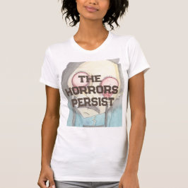 Die Horror halten an T-Shirt