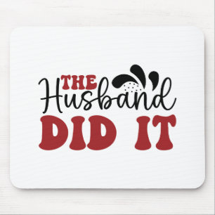 Die Husband tat es Mousepad