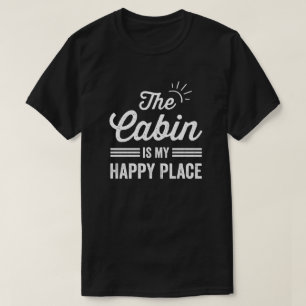 Die Hütte ist mein glücklicher Platz in der Hütte T-Shirt