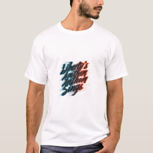 Die Hymnen der Liberty T-Shirt