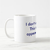 Die Ich-don't-Getränk-Kaffee Tasse (Links)