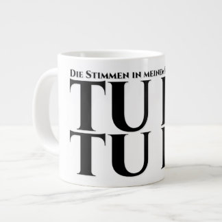 Die in meinem Kopf, tu es, tu es Jumbo-Tasse