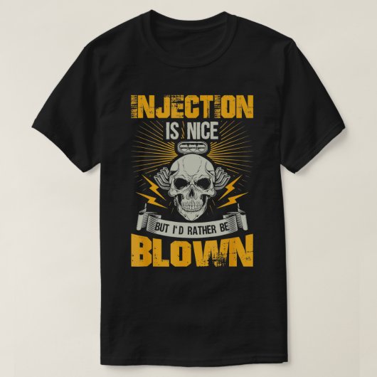Die Injektion ist schön, aber ich bin lieber gebla T-Shirt (Design vorne)