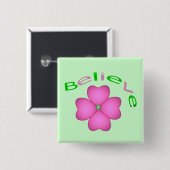 Die Inspirational Blume glauben Button (Vorne & Hinten)
