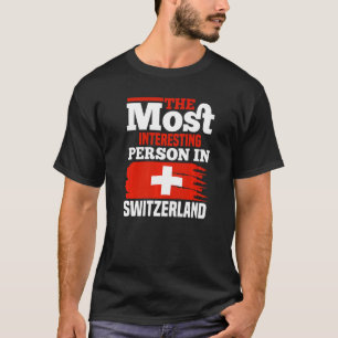 Die interessanteste Person in der Schweiz T-Shirt