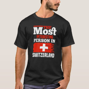 Die interessanteste Person in der Schweiz T-Shirt