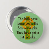 Die Iren gaben den Schotten Bagpipe - irisches Zit Button (Vorne & Hinten)