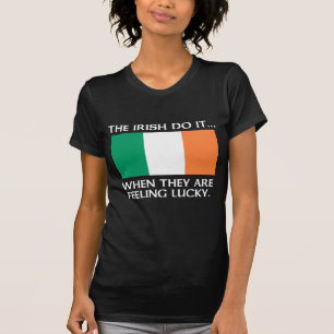 Die Iren machen es... Wenn sie sich glücklich fühl T-Shirt