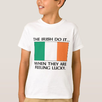 Die Iren machen es... Wenn sie sich glücklich fühl T-Shirt