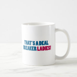 Die ist ein Abkommen-Unterbrecher-Damen! Kaffeetasse
