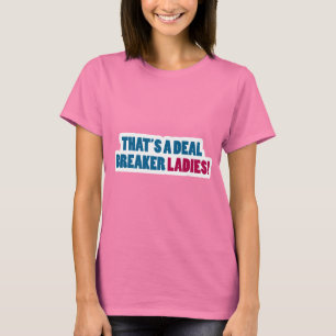 Die ist ein Abkommen-Unterbrecher-Damen! T-Shirt