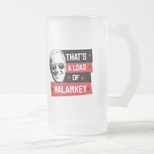 Die ist eine Last von Malarkey Biden 2020 Mattglas Bierglas