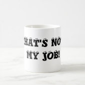 Die ist nicht meine Job Kaffee-Tasse Kaffeetasse (Mittel)