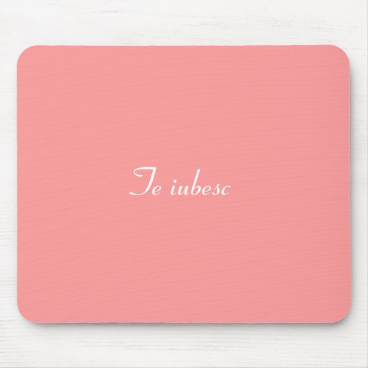 Die iubesc-Mousepad ( romanian I Liebe you) Mousepad (Vorne)