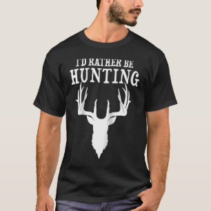Die Jagd auf Hirsch Id eher die Jagd Camping Somme T-Shirt