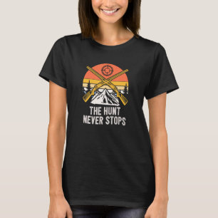 Die Jagd hört nie auf wilde Tiere zu jagen Jäger T-Shirt