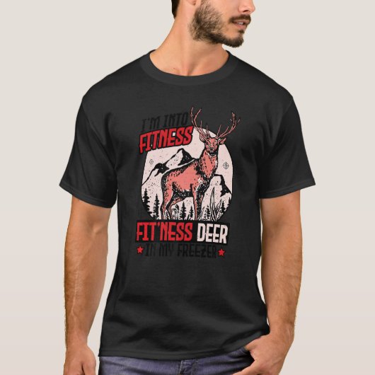 Die Jagd, ich bin in Fitness Fit'ness Deer in mein T-Shirt (Vorderseite)