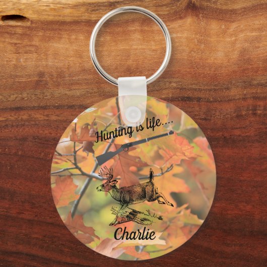 Die Jagd ist das Personalisierte Leben Schlüsselanhänger (Vorderseite)