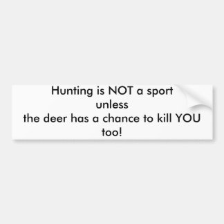 Die Jagd ist NICHT ein Sport unlessthe Rotwild hat Autoaufkleber