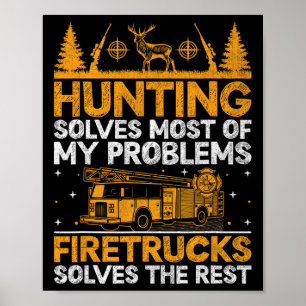 Die Jagd löst die meisten meiner Probleme mit der Poster