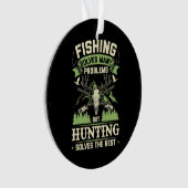 Die Jagd löst viele Probleme in meinem Leben Ornament (Vorderseite)