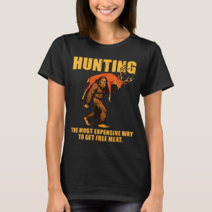 Die Jagd nach dem teuersten Weg, um Bigfoot-Fleisc T-Shirt