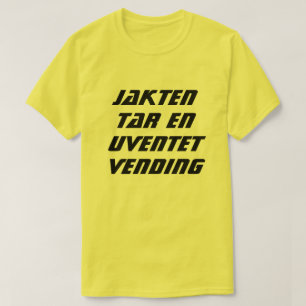Die Jagd nimmt eine unerwartete Wendung ins Norweg T-Shirt