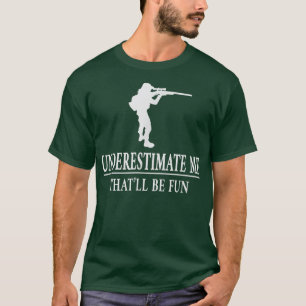 Die Jagd unterschätzt mich, die Ermächtigung der D T-Shirt