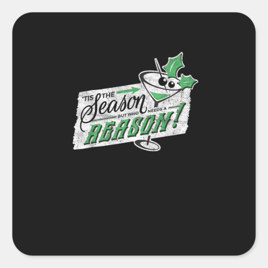 Die Jahreszeit, aber wer einen Weihnachtscocktail Quadratischer Aufkleber (Vorderseite)