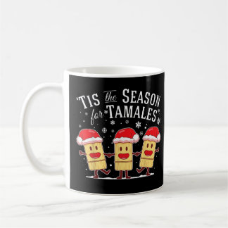Die Jahreszeit für Tamales Weihnachten Funny mexik Kaffeetasse
