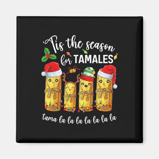 Die Jahreszeit für Tamales Weihnachtsfeiertag mexi Magnet (Vorne)