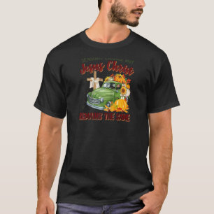 Die Jahreszeiten ändern sich, aber Jesus Christus  T-Shirt
