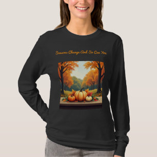 "Die Jahreszeiten verändern sich, und so können Si T-Shirt
