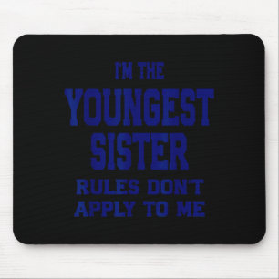 Die jüngste Schwester Regeln gelten nicht für mich Mousepad