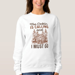 Die Kabine ruft an und ich muss gehen Sweatshirt