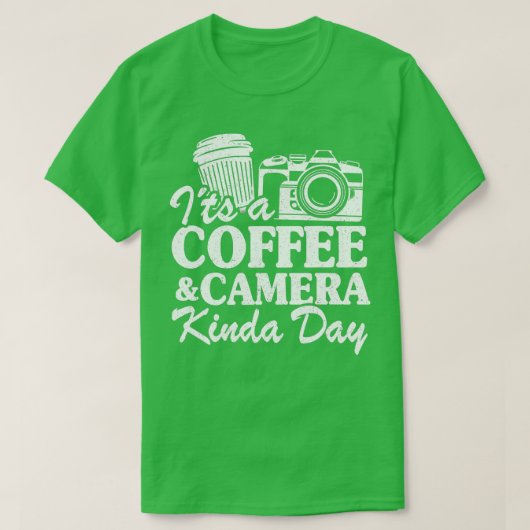 Die Kaffeekamera Kinda Day Funny Fotografy T-Shirt (Design vorne)