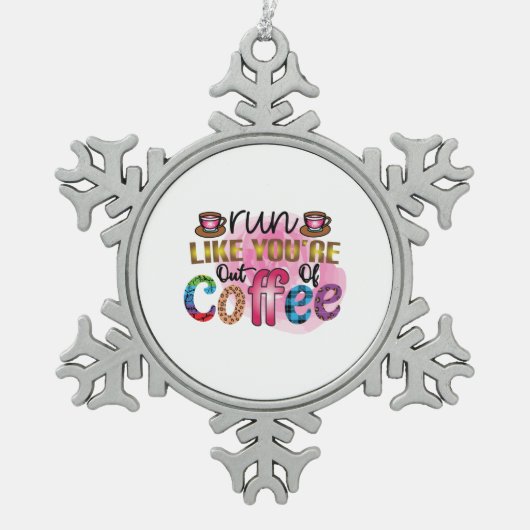 Die Kaffeekunst läuft so, als wäre dir der Kaffee  Schneeflocken Zinn-Ornament (Vorderseite)