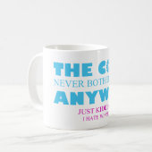 Die Kälte störte mich nie irgendwie lustige Tasse (Vorderseite Links)