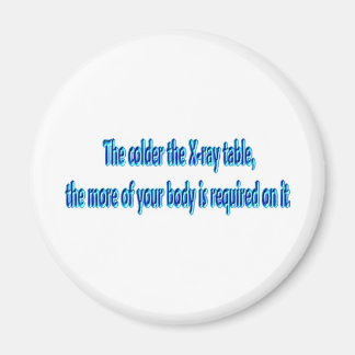 Die kältere der X-Ray Tabelle .... Funny Radiology Magnet