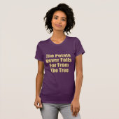 Die Kartoffel ist nie weit vom Baum entfernt T-Shirt (Vorne ganz)