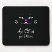 Die Katze sagt Meow! Lustige französische Mousepad (Vorne)