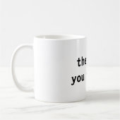 die Katze, Sie Idiot! Kaffeetasse (Links)