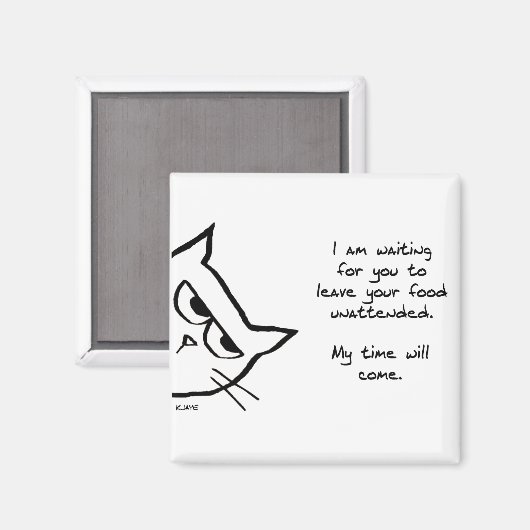 Die Katze wird Ihr Essen stehlen - Funny Cat Magne Magnet (Vorderseite/Rückseite)