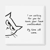 Die Katze wird Ihr Essen stehlen - Funny Cat Magne Magnet (Vorne)