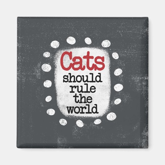 Die Katzen sollten das Weltmagnet der Kühlschrank Magnet (Vorne)